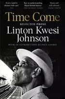 KNYGA Linton Kwesi Johnson Time Come, Selected Prose