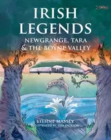 KNYGA Eithne Massey Irish Legends: Newgrange, Tara & the Boyne Valley