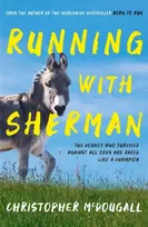 KNYGA Christopher Mcdougall Running with Sherman, The Donkey Who Survived Against All Odds and Raced Like a Champion
