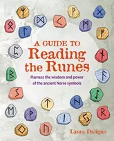 KNYGA Laura Daligan Guide to Reading the Runes, Harness the Wisdom and Power of the Ancient Norse Symbols