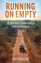 KNYGA Guy Deacon Running on Empty, 18,000 Miles Down Africa with Parkinson's
