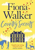 KNYGA Fiona Walker Country Secrets, A funny and sexy small-town, rural romance, the perfect feel-good Autumn read
