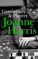 KNYGA Gentlemen & Players, the first in a trilogy of gripping and twisted psychological thrillers from bestselling author Joanne Harris