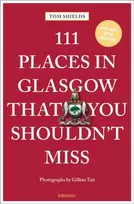 KNYGA Tom Shields 111 Places in Glasgow That You Shouldn't Miss