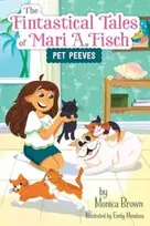 KNYGA Monica Brown Fintastical Tales of Mari A. Fisch #3: Pet Peeves