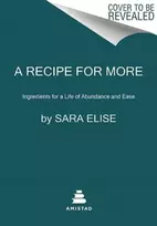 KNYGA Sara Elise Recipe for More, Ingredients for a Life of Abundance and Ease