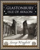KNYGA George Wingfield Glastonbury: Isle of Avalon