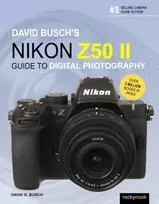 KNYGA David D Busch David Busch's Nikon Z50 II Guide to Digital Photography