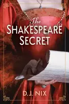 KNYGA D J Nix Shakespeare Secret, A Novel
