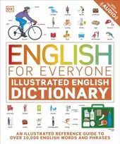 KNYGA Dk Publishing English for Everyone Illustrated English Dictionary with Free Online Audio, An Illustrated Reference Guide to Over 10,000 English Words and Phrases