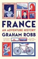KNYGA Graham Robb France: An Adventure History