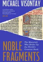 KNYGA Michael Visontay Noble Fragments, The Maverick Who Broke Up the World’s Greatest Book