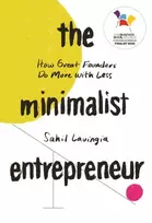 KNYGA Sahil Lavingia Minimalist Entrepreneur, How Great Founders Do More with Less