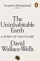 KNYGA David Wallace Wells Uninhabitable Earth, A Story of the Future