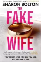 KNYGA Sharon Bolton Fake Wife, An absolutely gripping psychological thriller with jaw-dropping twists from the author of THE SPLIT