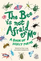 KNYGA Fran Long Bee Is Not Afraid Of Me, A Book of Insect Poems