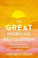 KNYGA Tara Beth Leach GREAT Morning Revolution, Daily Spiritual Practices for Meaningful Moments with God