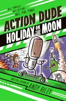 KNYGA Andy Riley Action Dude Holiday on the Moon, Book 2: an action-packed full-colour graphic novel perfect for readers 8+