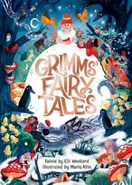 KNYGA Grimms' Fairy Tales, Retold by Elli Woollard, Illustrated by Marta Altes