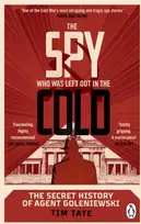 KNYGA Tim Tate Spy who was left out in the Cold, The Secret History of Agent Goleniewski