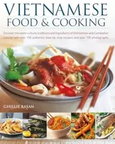 KNYGA Ghillie Basan Vietnamese Food & Cooking, Discover the exotic culture, traditions and ingredients of Vietnamese and Cambodian cuisine with over 150 authentic step-by-step recipes and over 700 photographs