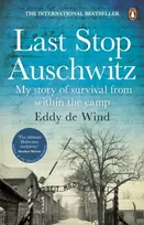 KNYGA Eddy De Wind Last Stop Auschwitz, My story of survival from within the camp