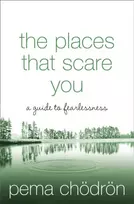 KNYGA Pema Chodron Places That Scare You, A Guide to Fearlessness