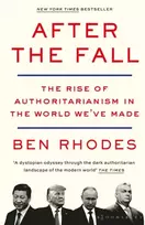 KNYGA Ben Rhodes After the Fall, The Rise of Authoritarianism in the World We've Made