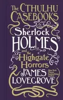 KNYGA James Lovegrove Cthulhu Casebooks - Sherlock Holmes and the Highgate Horrors