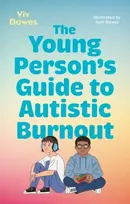 KNYGA Viv Dawes Young Person’s Guide to Autistic Burnout