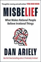 KNYGA Dan Ariely Misbelief, What Makes Rational People Believe Irrational Things