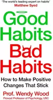 KNYGA Wendy Wood Good Habits, Bad Habits, How to Make Positive Changes That Stick