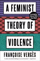 KNYGA Francoise Verges Feminist Theory of Violence, A Decolonial Perspective