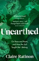 KNYGA Claire Ratinon Unearthed, On race and roots, and how the soil taught me I belong
