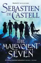 KNYGA Sebastien De Castell Malevolent Seven, "Terry Pratchett meets Deadpool" in this darkly funny fantasy