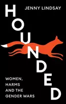 KNYGA Jenny Lindsay Hounded, Women, Harms and the Gender Wars