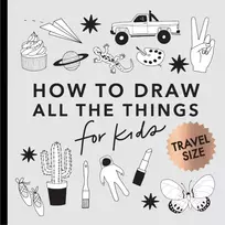 KNYGA Alli Koch All the Things: How to Draw Books for Kids with Cars, Unicorns, Dragons, Cupcakes, and More (Summer Activity Book for Kids) (Mini)