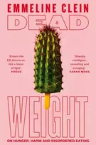 KNYGA Emmeline Clein Dead Weight, On Hunger, Harm and Disordered Eating