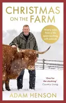 KNYGA Adam Henson Christmas on the Farm, Wintry tales from a life spent working with animals