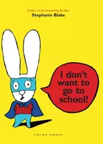 KNYGA Blake Stephanie I Don't Want to Go to School!