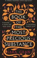 KNYGA Sara Gran Book of the Most Precious Substance, Discover this year’s most spellbinding quest novel