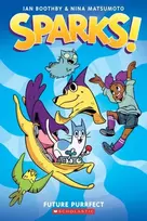 KNYGA Ian Boothby Sparks: Future Purrfect: A Graphic Novel (Sparks! #3)