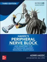 KNYGA Admir Hadzic Hadzic's Peripheral Nerve Blocks and Anatomy for Ultrasound-Guided Regional Anesthesia