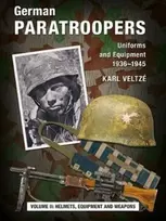 KNYGA Karl Veltze German Paratroopers Uniforms and Equipment 1936 - 1945