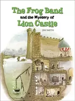 KNYGA Jim Smith The Frog Band and the Mystery of Lion Castle