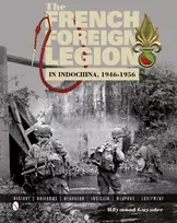 KNYGA Raymond Guyader French Foreign Legion in Indochina, 1946-1956