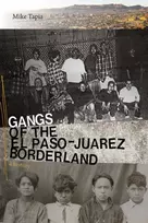 KNYGA Mike Tapia Gangs of the El Paso-Juarez Borderland