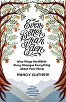 KNYGA Nancy Guthrie Even Better than Eden
