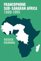 KNYGA Patrick (Northeastern University, Boston) Manning Francophone Sub-Saharan Africa 1880–1995