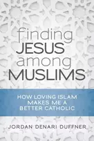 KNYGA Jordan Denari Duffner Finding Jesus among Muslims